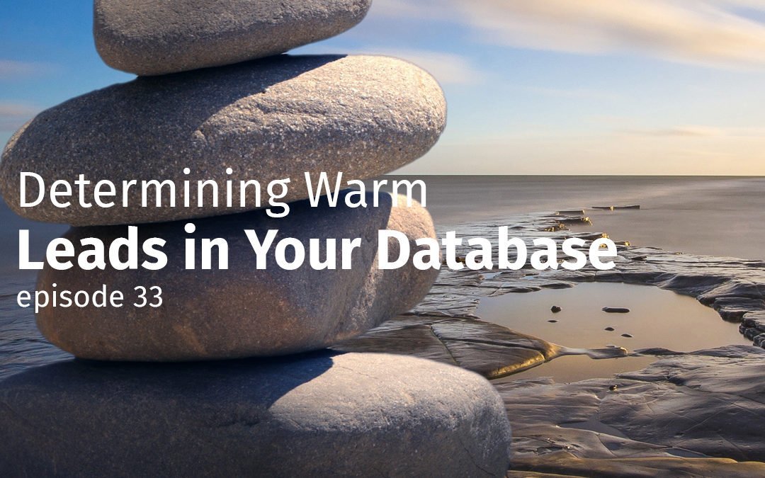 Episode 33 Determining Warm Leads in Your Database