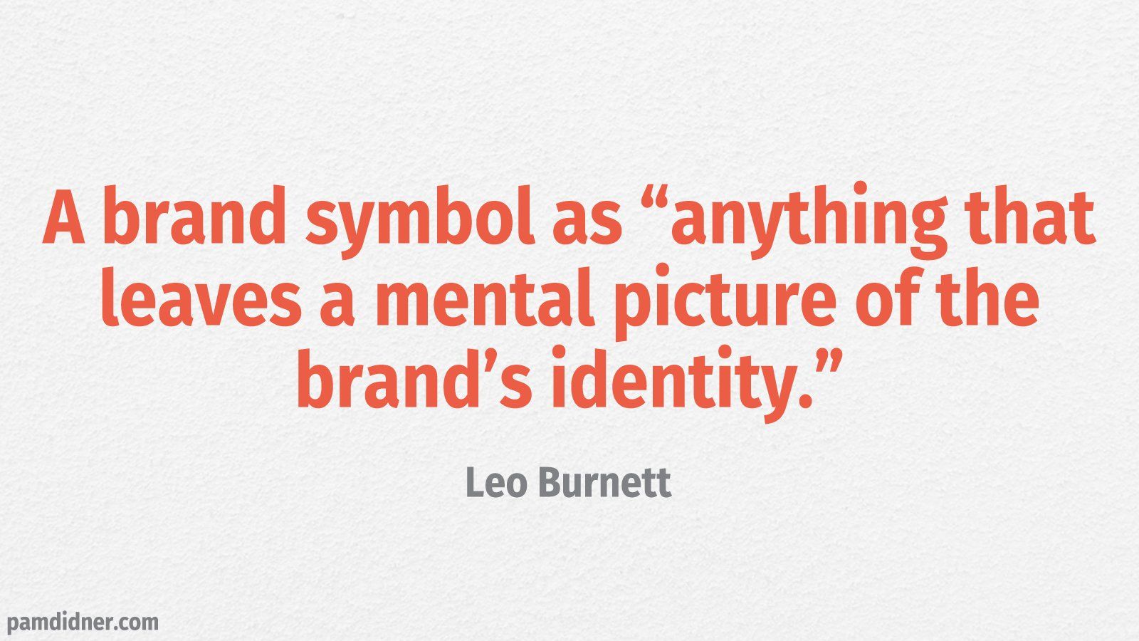 Brand Quote Leo Burnett