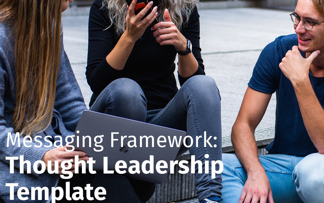 Episode 103 Messaging Framework: Thought Leadership Template