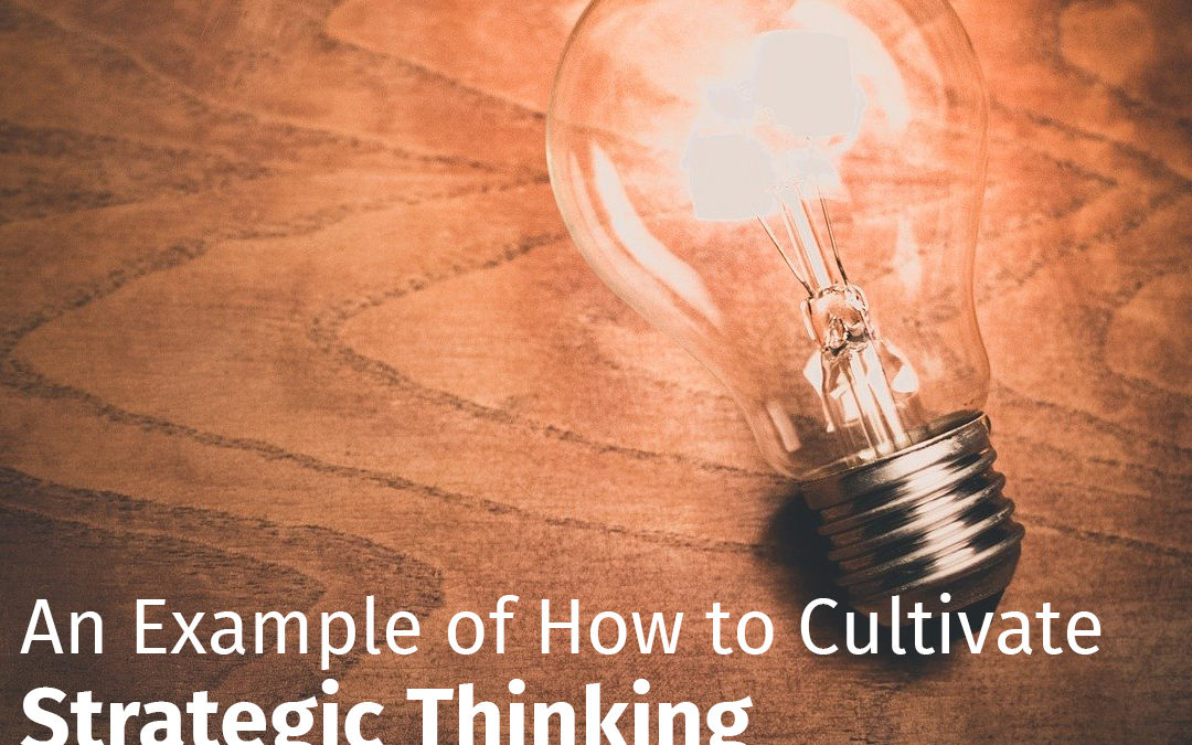 Episode 135 An Example of How to Cultivate Strategic Thinking