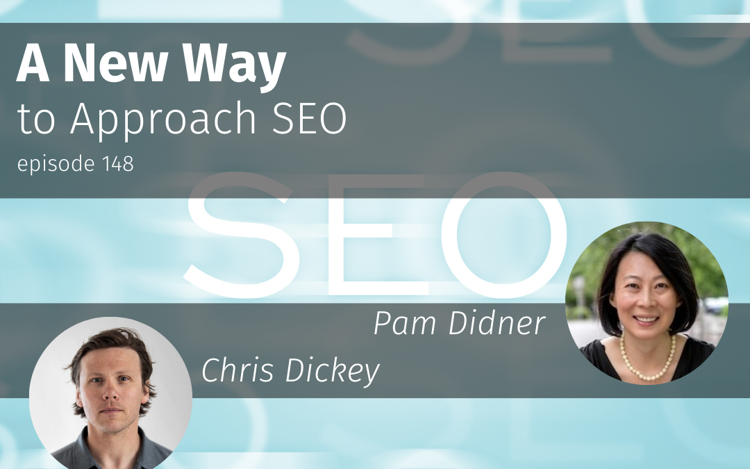 Episode 148 A New Way to Approach SEO