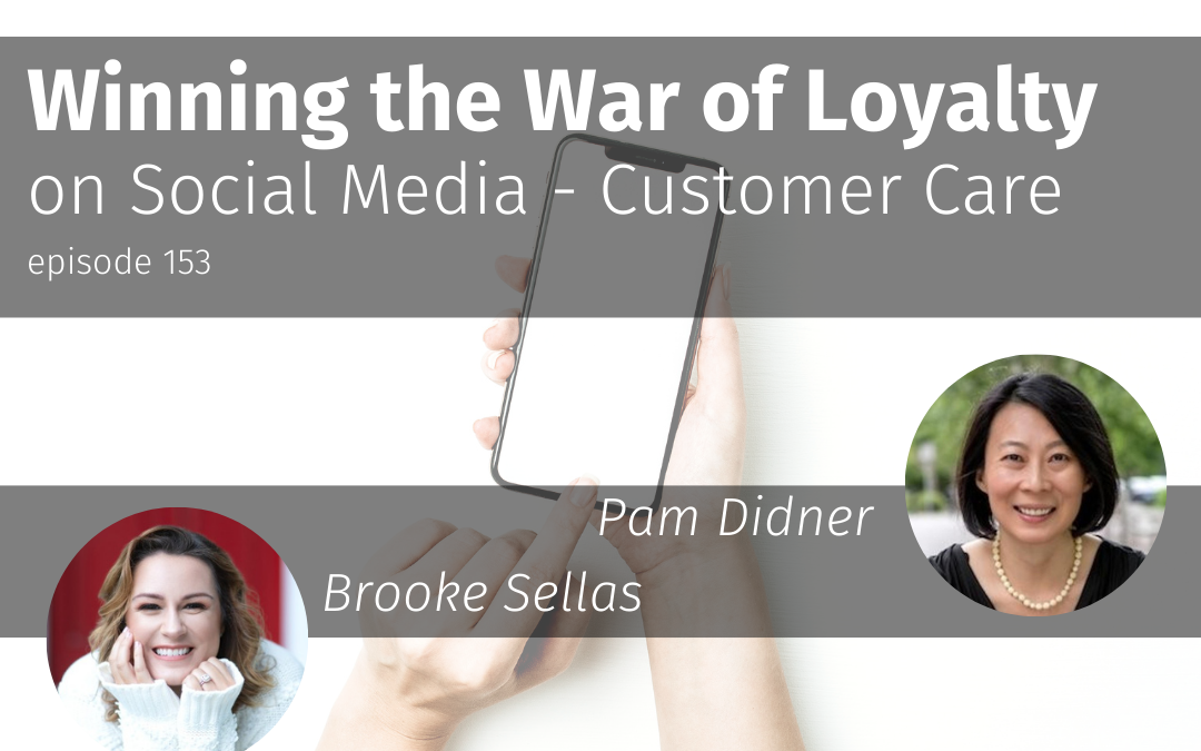 Episode 153 Winning the War of Loyalty on Social Media – Customer Care