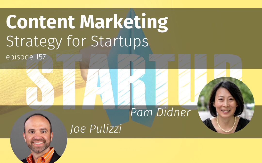 Episode 157 Content Marketing Strategy for Startups