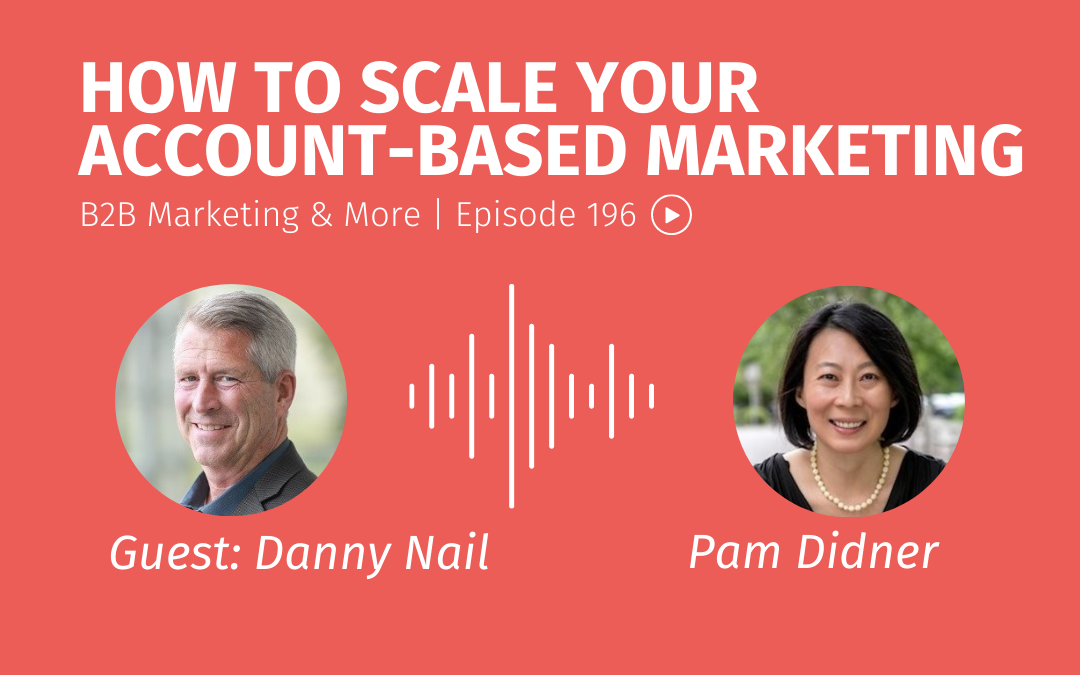 Episode 196 How to Scale Your Account-Based Marketing