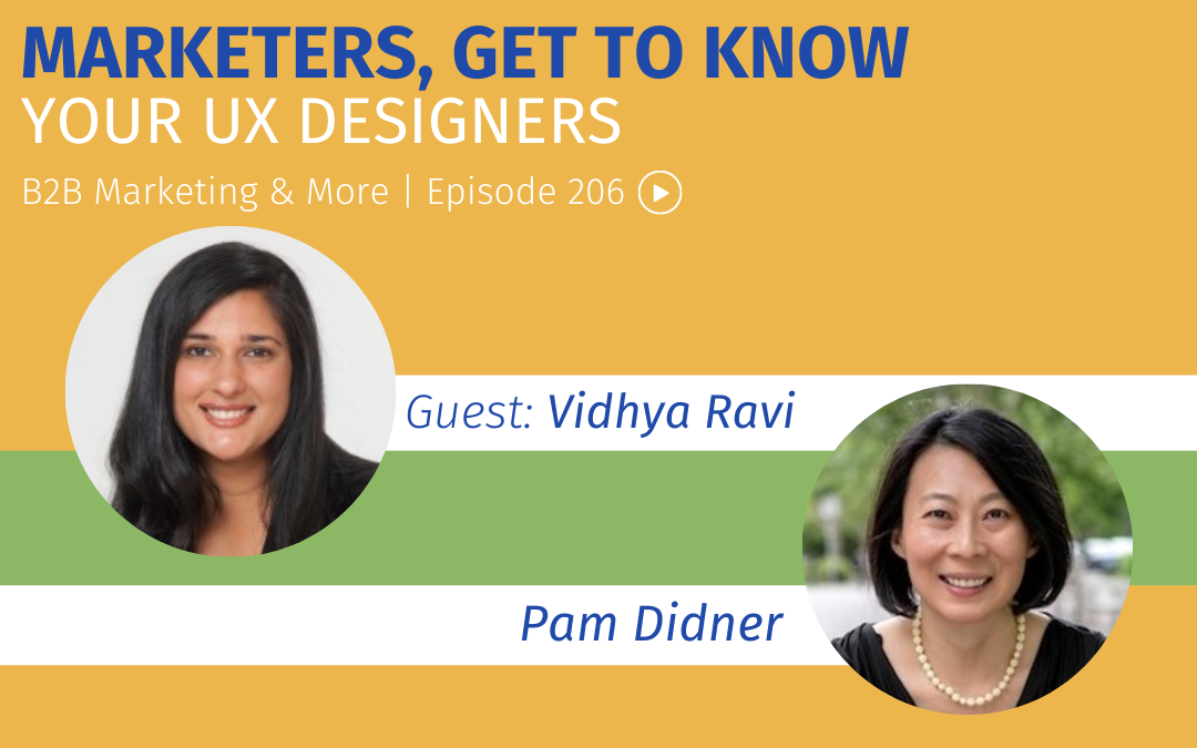 Episode 206 Marketers, Get to Know Your UX Designers